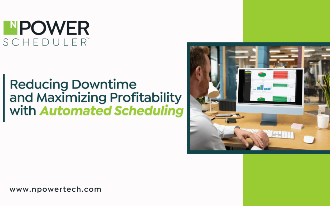 Reducing Downtime & Maximizing Profitability with Automated Scheduling